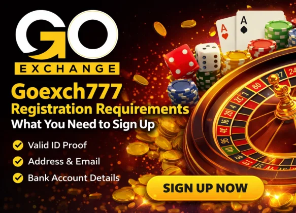 Goexch777 Registration Requirements – What You Need to Sign Up